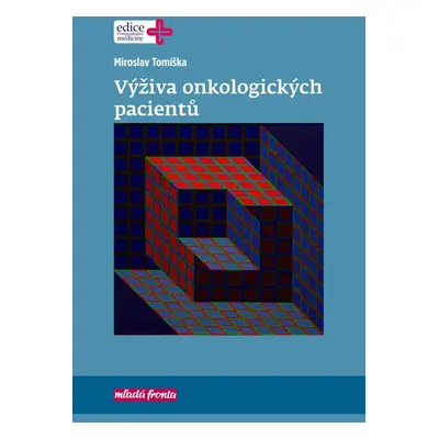 Výživa onkologických pacientů - Miroslav Tomíška