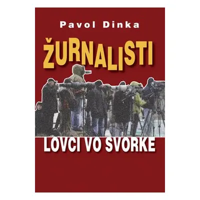 Žurnalisti - Pavol Dinka