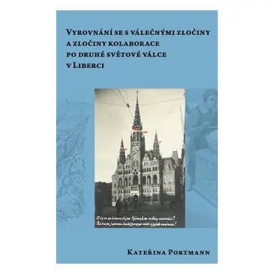 Vyrovnání se s válečnými zločiny a zločiny kolaborace pro druhé světové válce v Liberci - Kateři