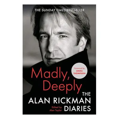 Madly, Deeply: The Alan Rickman Diaries, 1. vydání - Alan Rickman