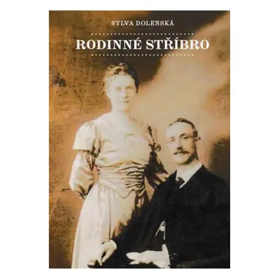 Rodinné stříbro - Sylva Dolenská