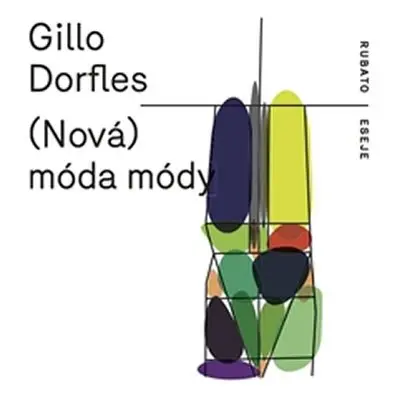 Nová móda módy - Gillo Dorfles