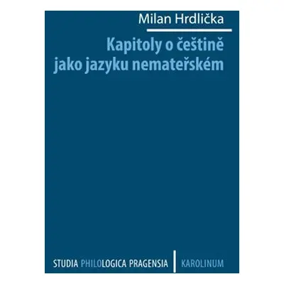 Kapitoly o češtině jako jazyku nemateřském - Milan Hrdlička