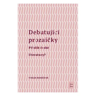 Debutující Prozaičky - Příslib české literatury? - Tereza Roháčová