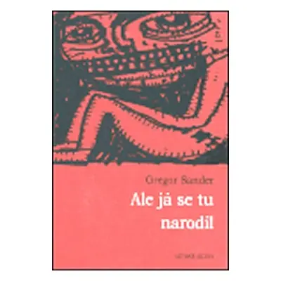 Ale já se tu narodil - Gregor Sander