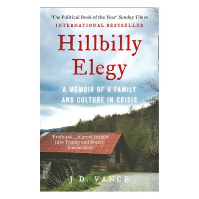 Hillbilly Elegy : A Memoir of a Family and Culture in Crisis - James David Vance