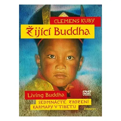 Žijící Buddha / Living Buddha - Sedmnácté zrození Karmapy v Tibetu - DVD - Clemens Kuby