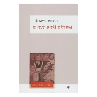 Slovo Boží dětem - Přemysl Pitter