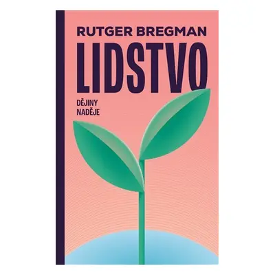 Lidstvo - Dějiny naděje, 2. vydání - Rutger Bregman