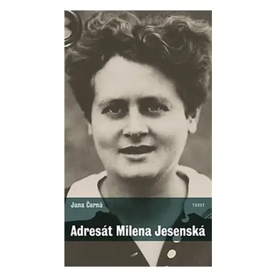 Adresát Milena Jesenská - Jana Černá