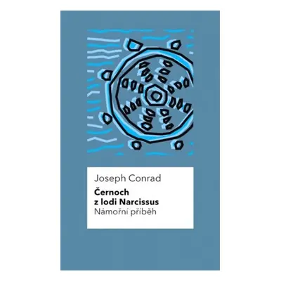 Černoch z lodi Narcissus - Námořní příběh - Joseph Conrad