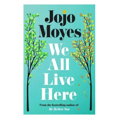 We All Live Here - Jojo Moyes