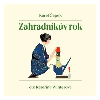 Zahradníkův rok - CDmp3 (Čte Kateřina Winterová) - Karel Čapek