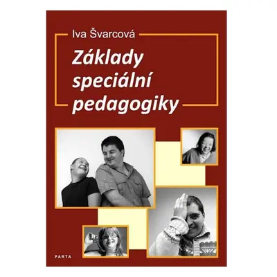 Základy speciální pedagogiky - Metodická příručka - Iva Švarcová