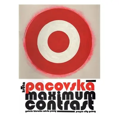 Květa Pacovská: Maximum Contrast - Květa Pacovská