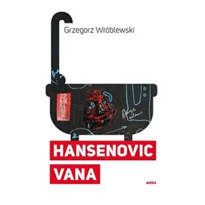 Hansenovic vana - Grzegorz Wróblewski