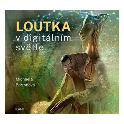 Loutka v digitálním světle - Michaela Bartoňová