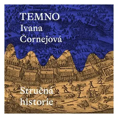 Temno - Stručná historie - CDmp3 (Čte Miroslav Černý) - Ivana Čornejová