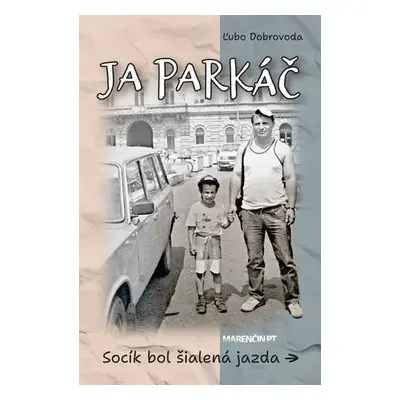 Ja parkáč - Socík bol šialená jazda... (slovensky) - Ľubo Dobrovoda