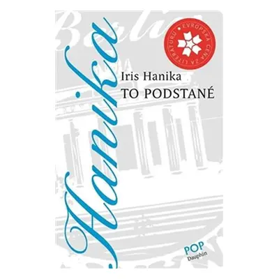 To podstatné - Iris Hanika