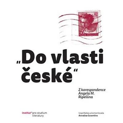 Do vlasti české - Z korespondence Angela M. Ripellina - Annalisa Cosentino