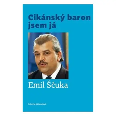 Cikánský baron jsem já - Emil Ščuka