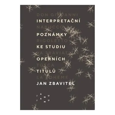 Interpretační poznámky ke studiu operních titulů - Jan Zbavitel