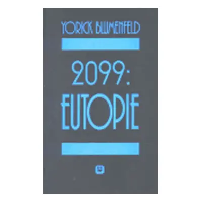 2099: Eutopie - Yorick Blumenfeld