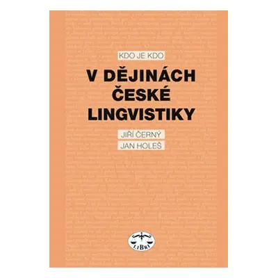 Kdo je kdo v dějinách české lingvistiky - Jiří Černý