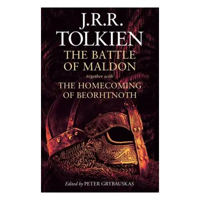 The Battle of Maldon: together with The Homecoming of Beorhtnoth, 1. vydání - John Ronald Reuel