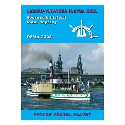 Labsko-vltavská plavba XXIX. - Sborník k historii lodní dopravy 2023 - Kolektiv autorů