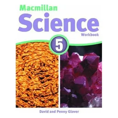 Macmillan Science 5: Work Book - Glover Penny; Glover, David