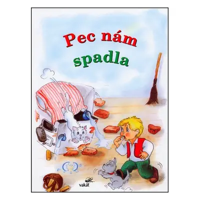 Pec nám spadla