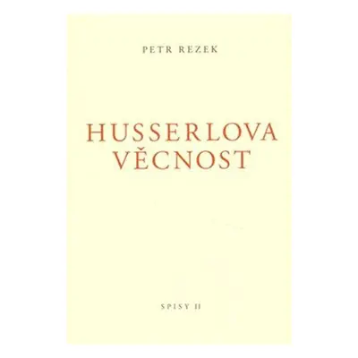 Husserlova věcnost - Petr Rezek