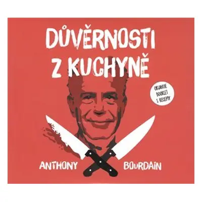 Důvěrnosti z kuchyně - 2 CDmp3 (Čte Otakar Brousek ml.) - Anthony Bourdain