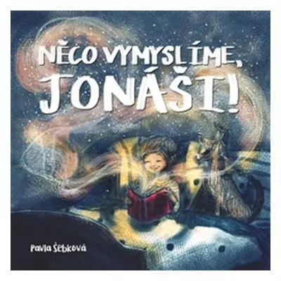 Něco vymyslíme, Jonáši! - Pavla Šebková