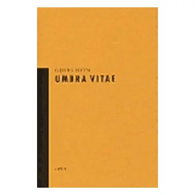 Umbra Vitae - Georg Heym