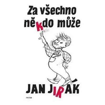 Za všechno někdo může - Jan Jirák