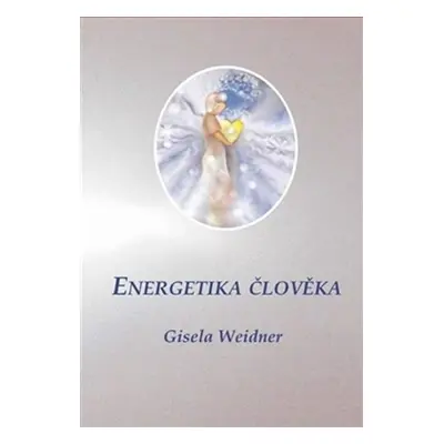 Energetika člověka - Gisela Weidner