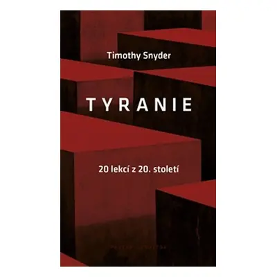 Tyranie: 20 lekcí z 20. století - Timothy Snyder