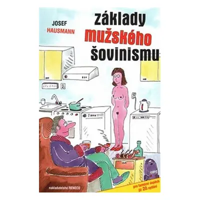 Základy mužského šovinismu, 1. vydání - Josef Hausmann