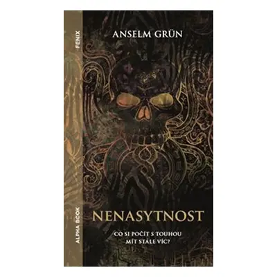 Nenasytnost - Anselm Grün