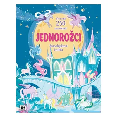 Jednorožci - Samolepková knížka - Kolektiv