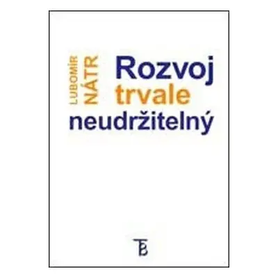 Rozvoj trvale neudržitelný - Lubomír Nátr