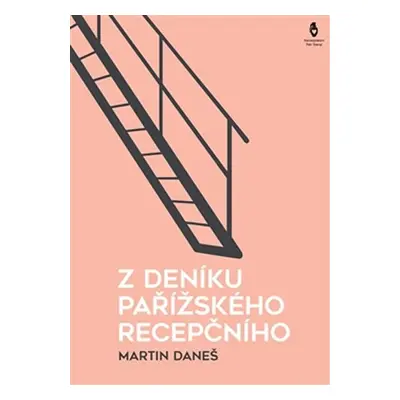 Z deníku pařížského recepčního - Martin Daneš