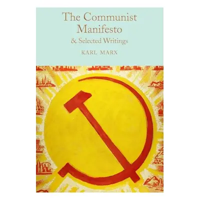 The Communist Manifesto & Selected Writings - Karel Marx