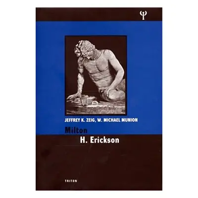 Milton H. Erickson - Jeffrey K. Zeig