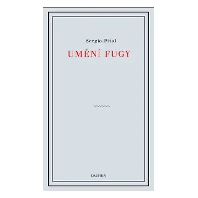 Umění fugy - Sergio Pitol