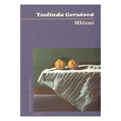 Mlčení - Teolinda Gersao