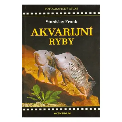 Akvarijní ryby - Stanislav Frank